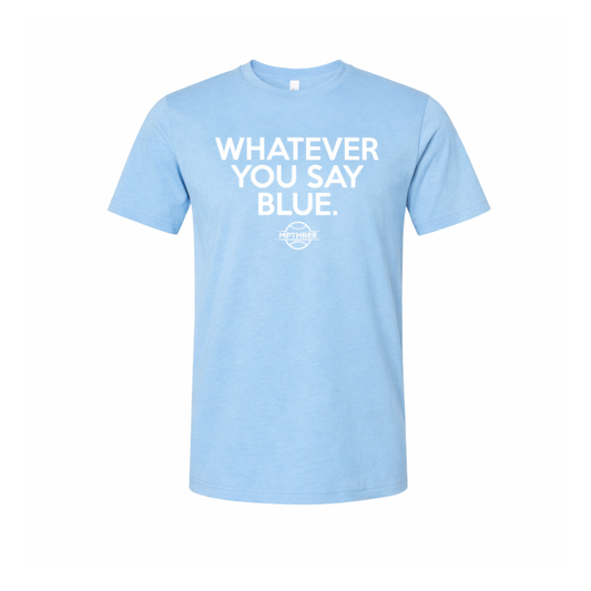 Whatever You Say Blue