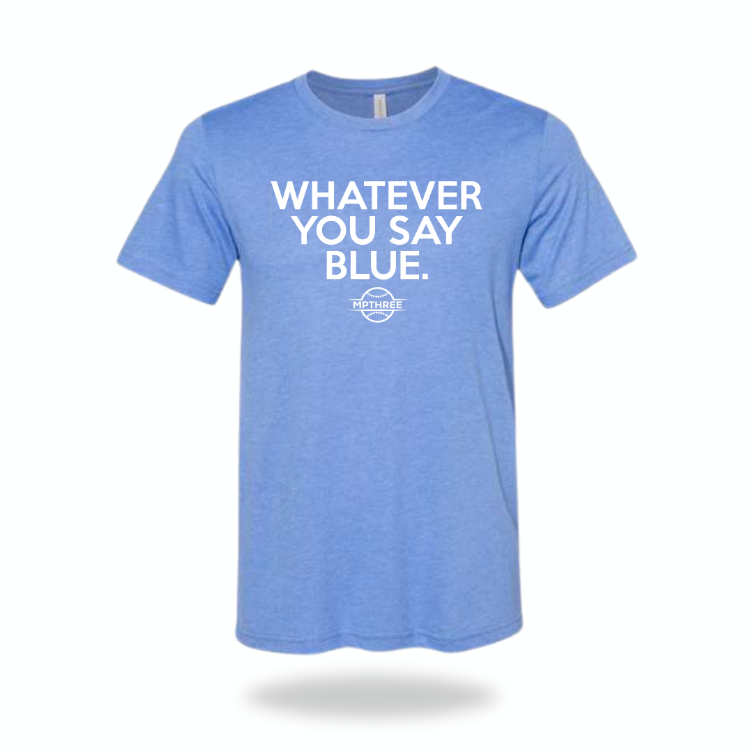 Whatever You Say Blue