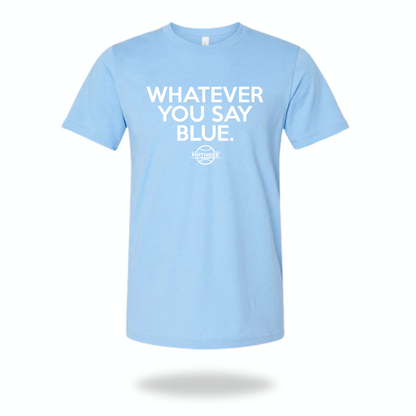 Whatever You Say Blue