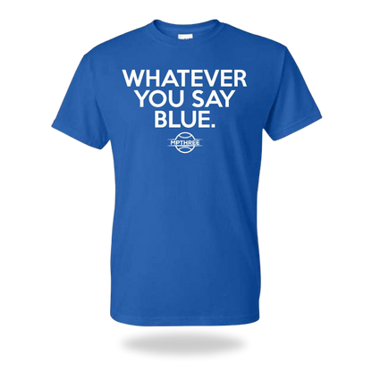 Whatever You Say Blue